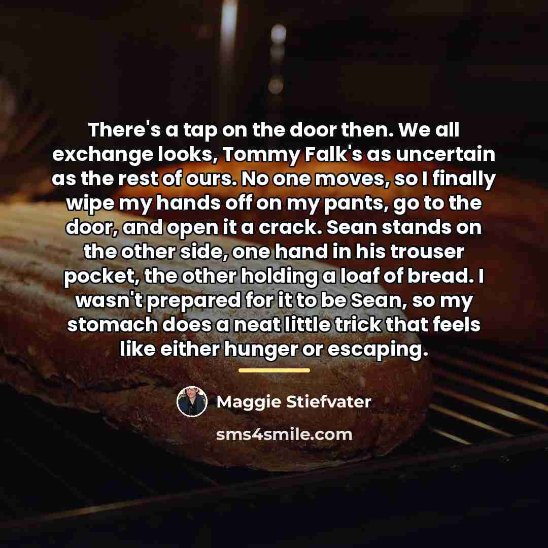 “There's a tap on the door then. We all exchange…” quote by Maggie Stiefvater