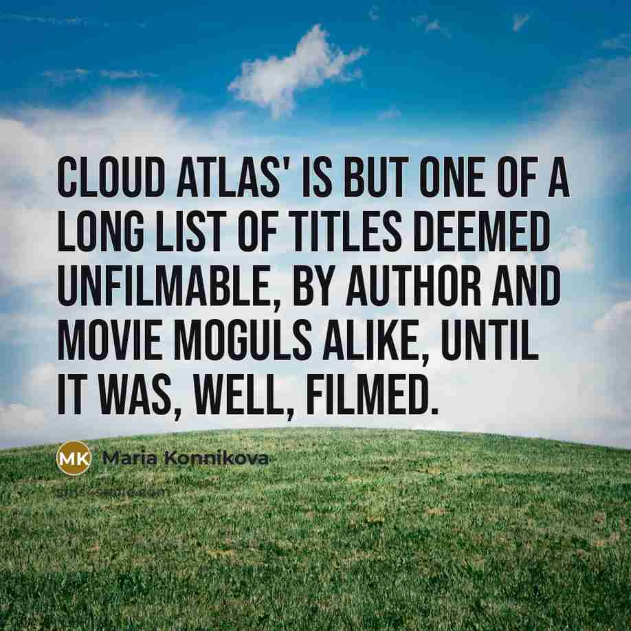 “Cloud Atlas' is but one of a long list of…” quote by Maria Konnikova