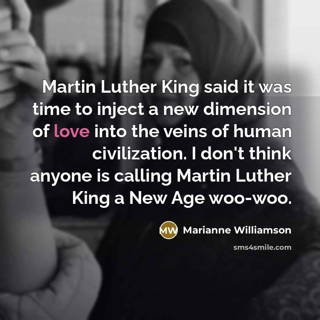 “Martin Luther King said it was time to inject a…” quote by Marianne Williamson