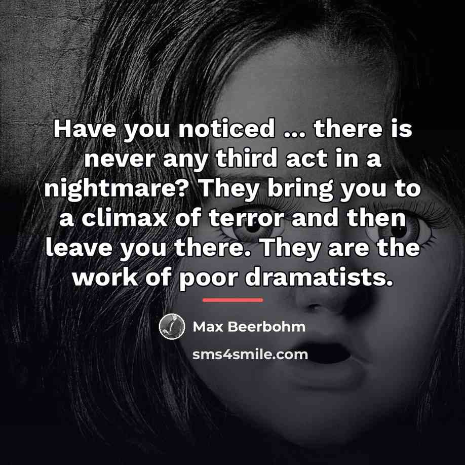 “Have you noticed ... there is never any third act…” quote by Max Beerbohm