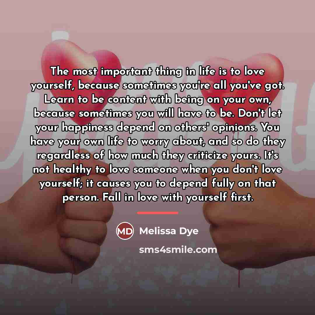 “The most important thing in life is to love yourself,…” quote by Melissa Dye