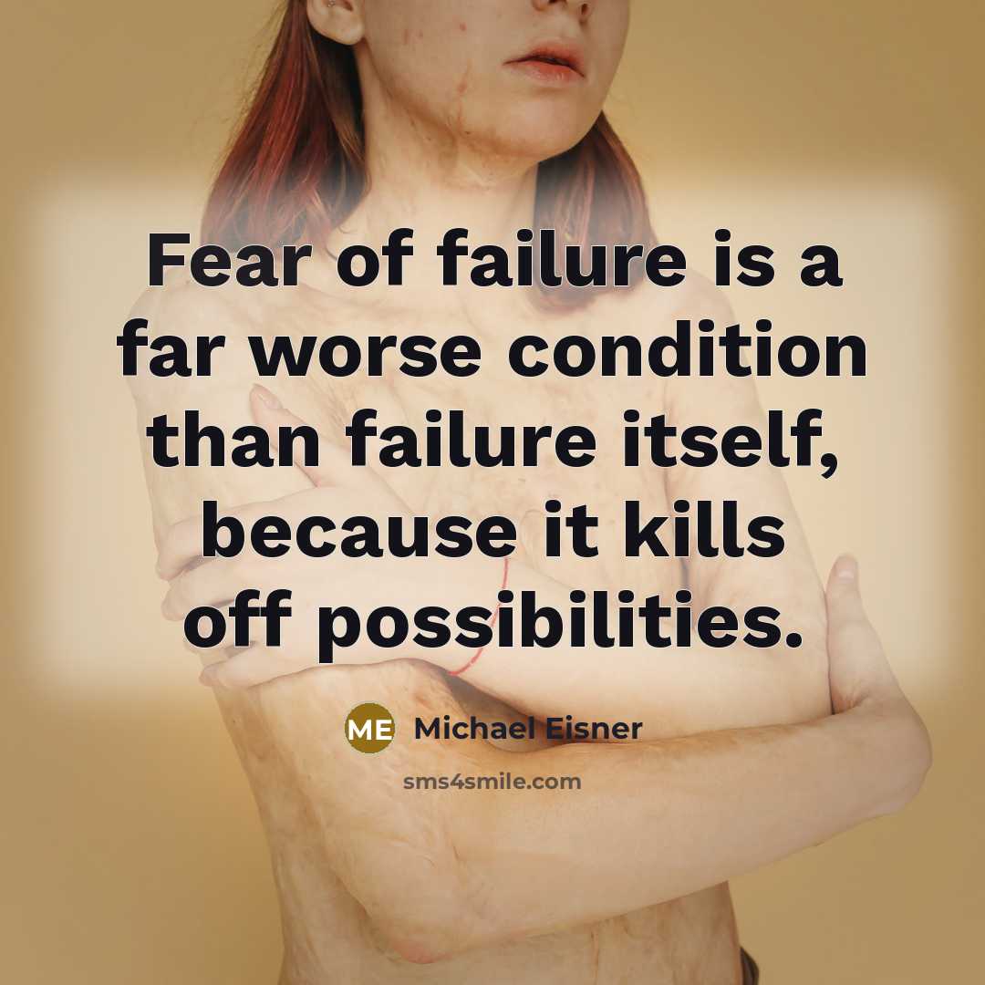 “Fear of failure is a far worse condition than failure…” quote by Michael Eisner