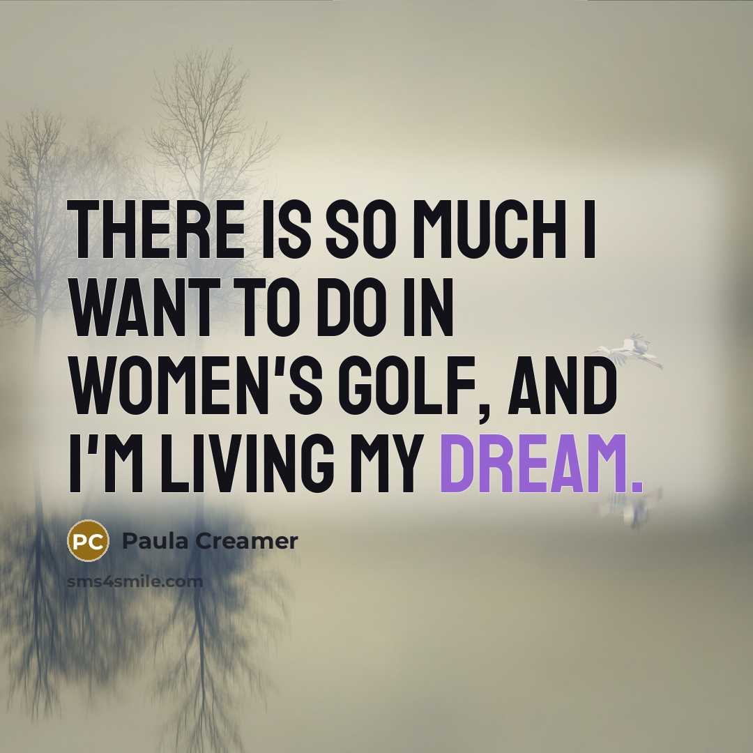 “There is so much I want to do in women's…” quote by Paula Creamer