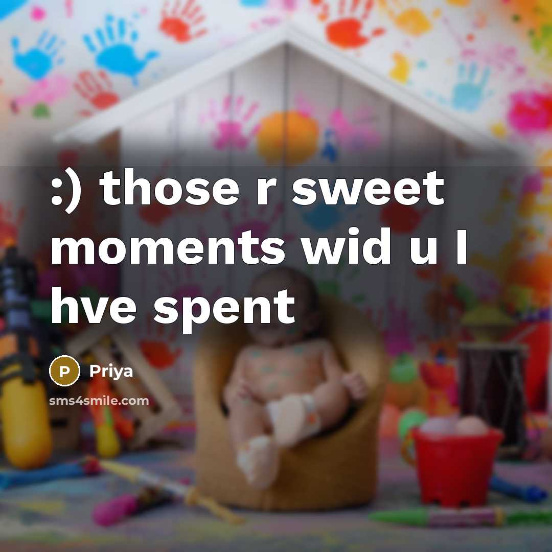 “:) those r sweet moments wid u I hve spent” quote by Priya