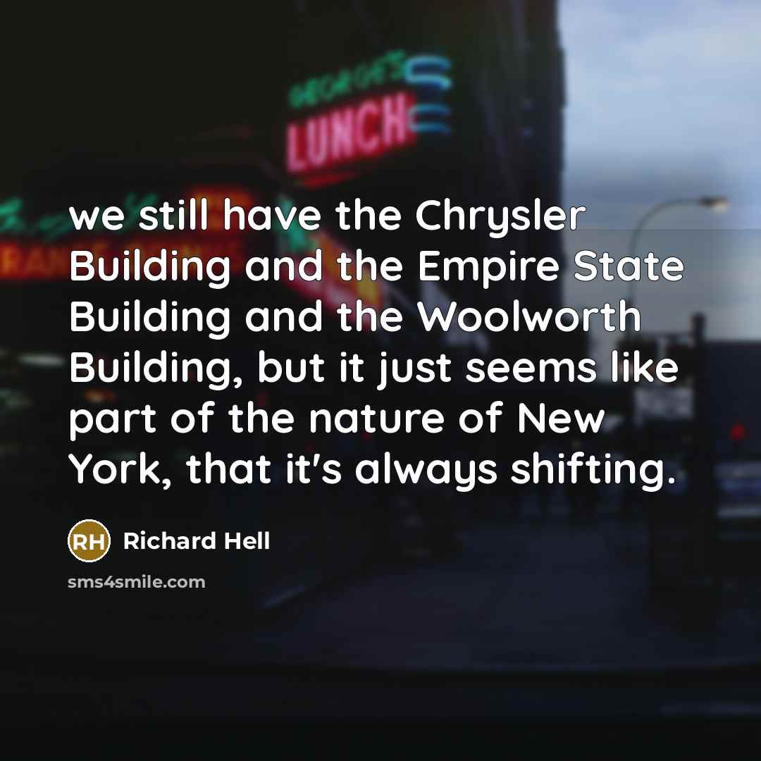 “we still have the Chrysler Building and the Empire State…” quote by Richard Hell