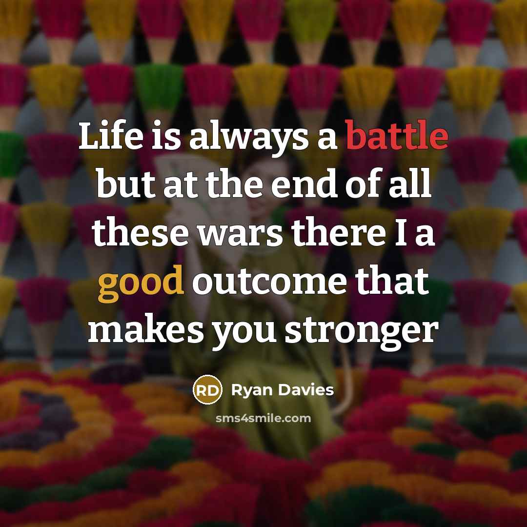 “Life is always a battle but at the end of…” quote by Ryan Davies