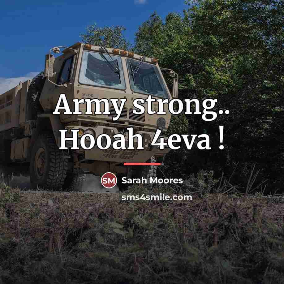 “Army strong.. Hooah 4eva !…” quote by Sarah Moores