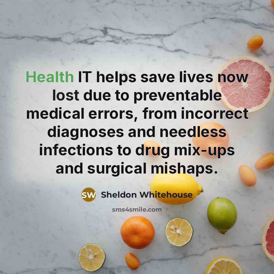 “Health IT helps save lives now lost due to preventable…” quote by Sheldon Whitehouse