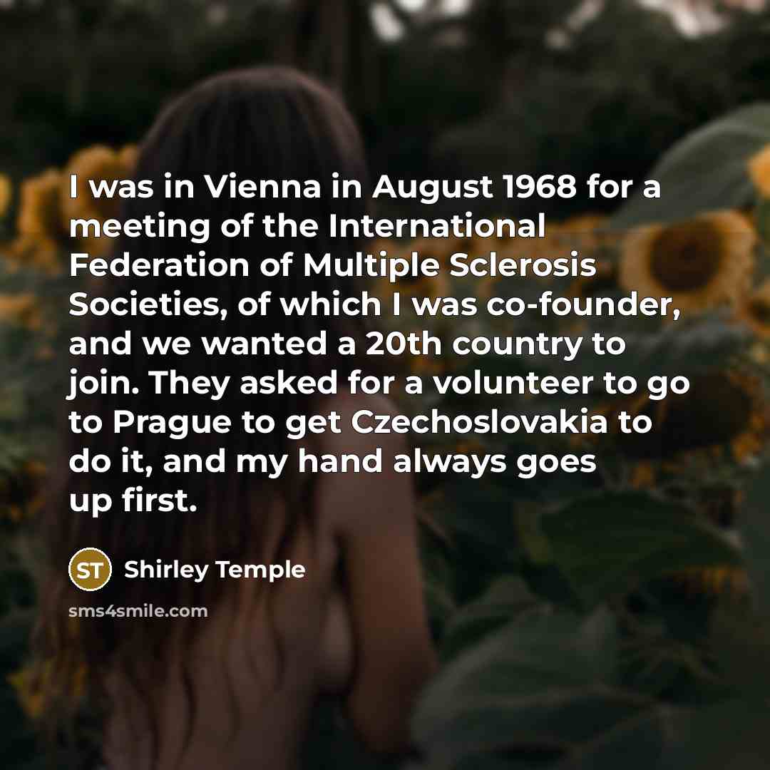 “I was in Vienna in August 1968 for a meeting…” quote by Shirley Temple