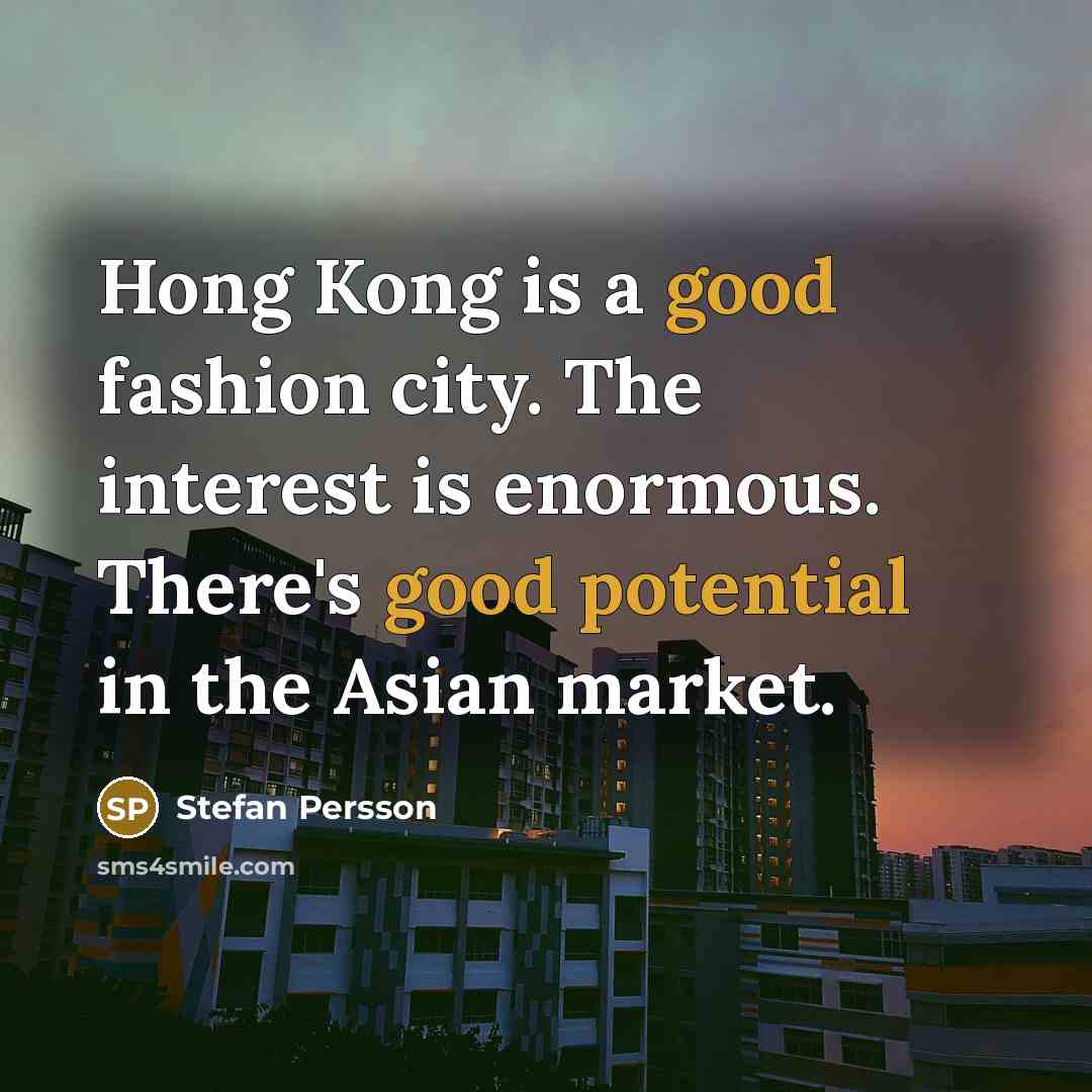 “Hong Kong is a good fashion city. The interest is…” quote by Stefan Persson