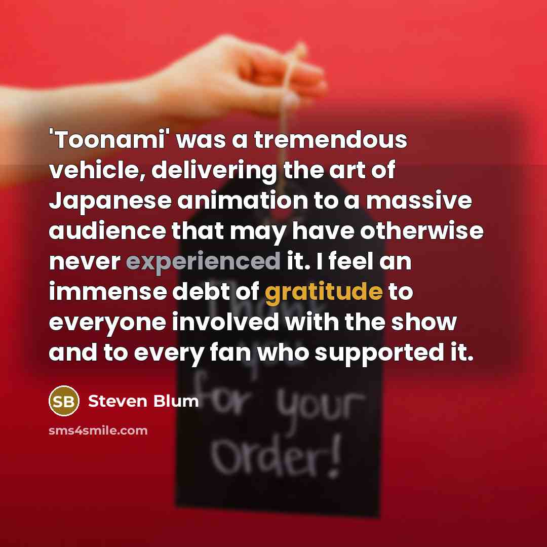 “'Toonami' was a tremendous vehicle, delivering the art of Japanese…” quote by Steven Blum