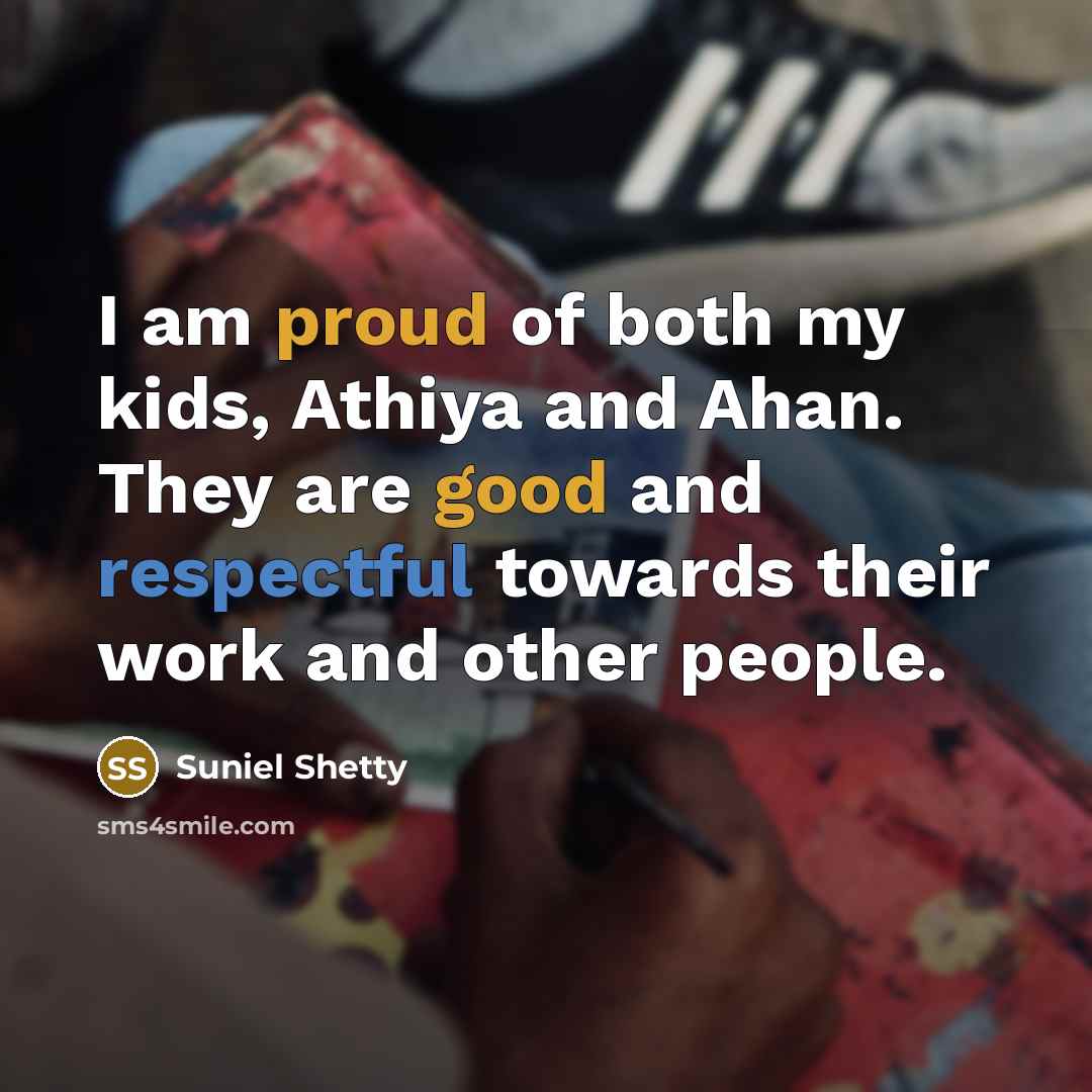 “I am proud of both my kids, Athiya and Ahan.…” quote by Suniel Shetty
