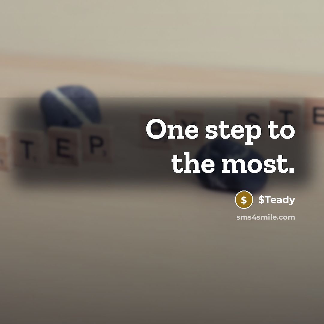 “One step to the most.…” quote by $Teady
