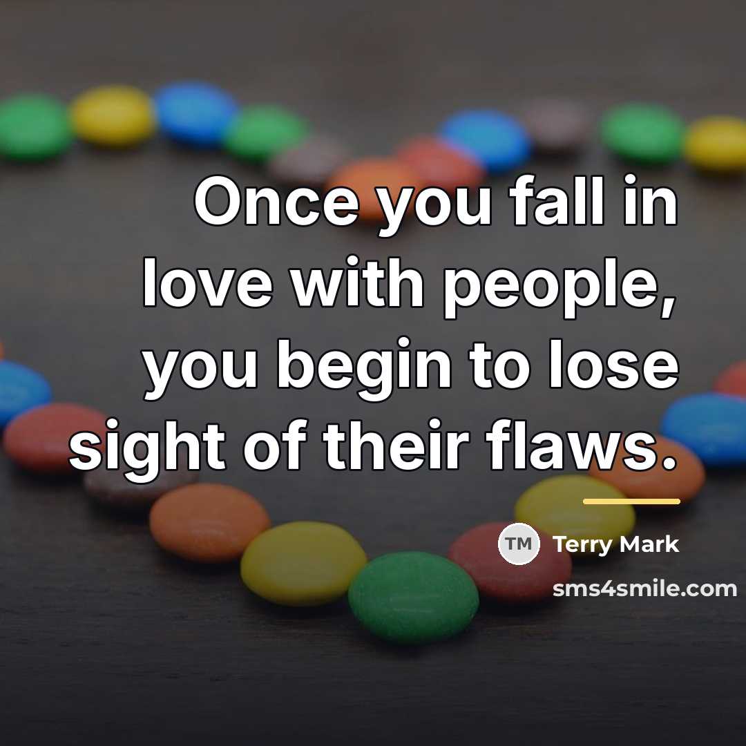“Once you fall in love with people, you begin to…” quote by Terry Mark