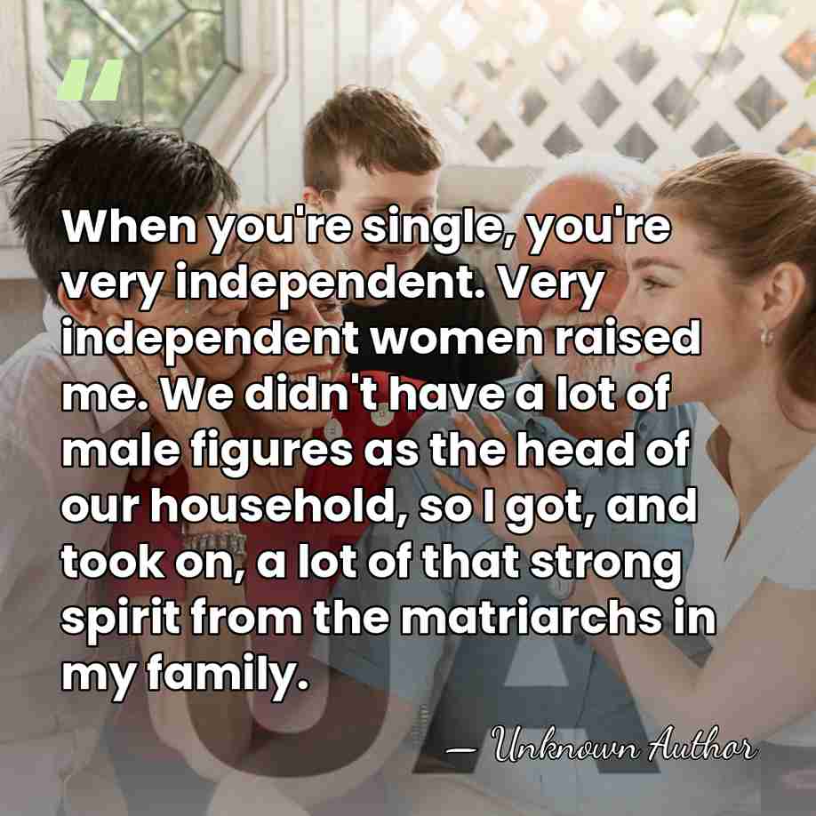 When you're single, you're very independent. Very independent women raised me. We&hellip; - Tichina Arnold