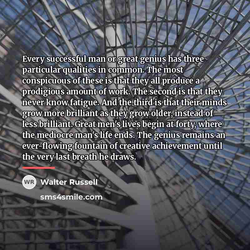 “Every successful man or great genius has three particular qualities…” quote by Walter Russell