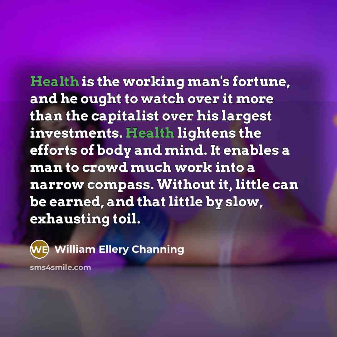 “Health is the working man's fortune, and he ought to…” quote by William Ellery Channing