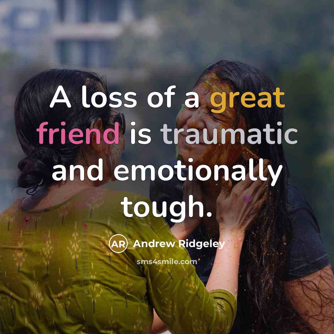 “A loss of a great friend is traumatic and emotionally…” quote by Andrew Ridgeley