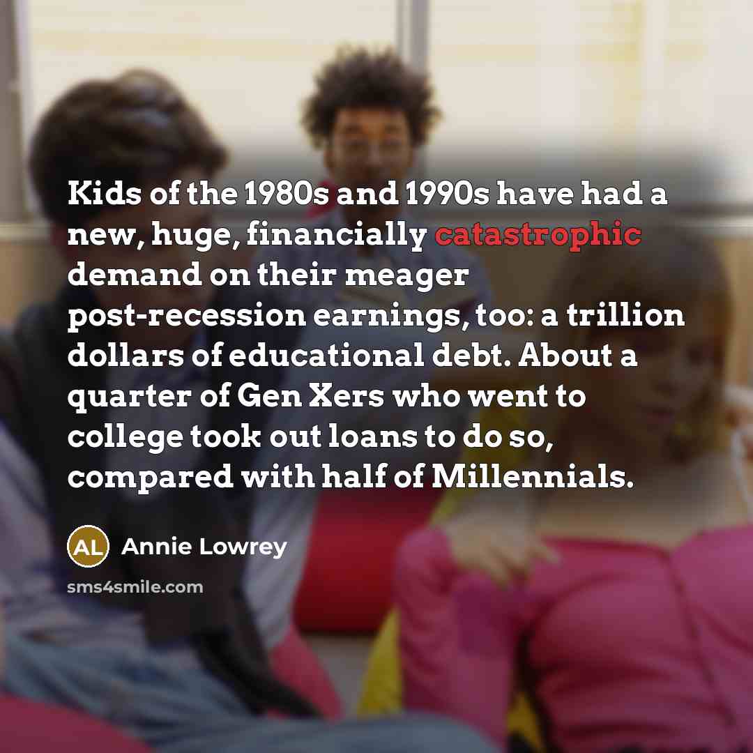 “Kids of the 1980s and 1990s have had a new,…” quote by Annie Lowrey