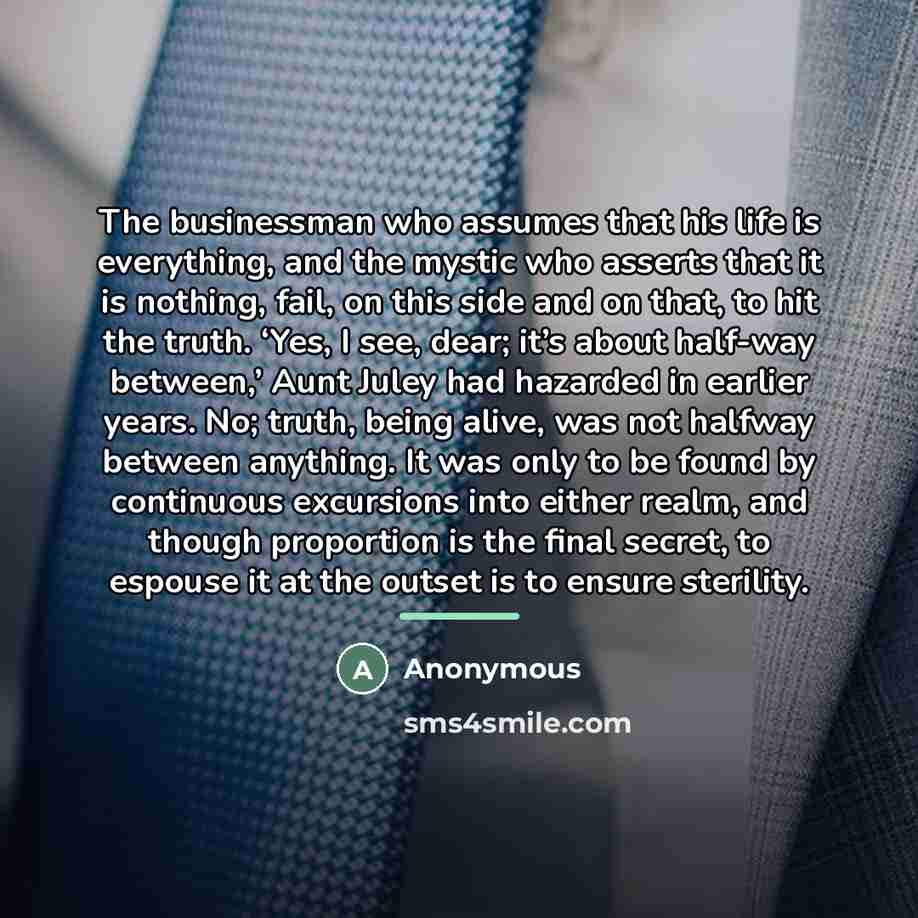 “The businessman who assumes that his life is everything, and…” quote by Anonymous