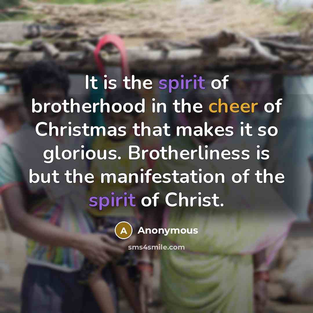 “It is the spirit of brotherhood in the cheer of…” quote by Anonymous