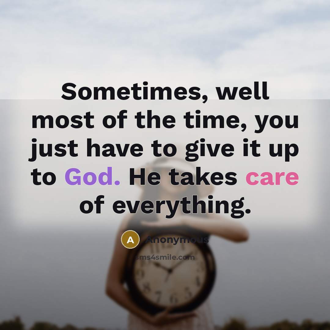 “Sometimes, well most of the time, you just have to…” quote by Anonymous