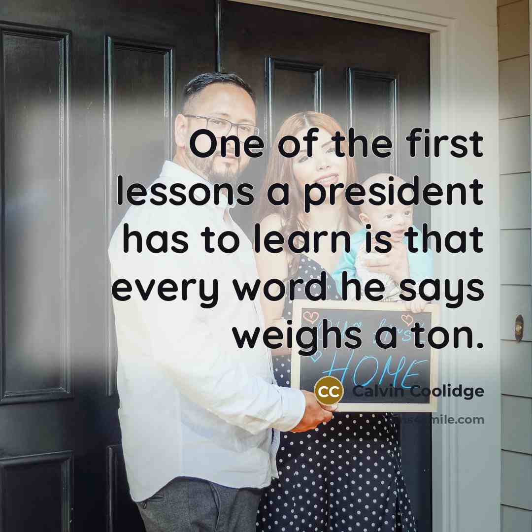 “One of the first lessons a president has to learn…” quote by Calvin Coolidge