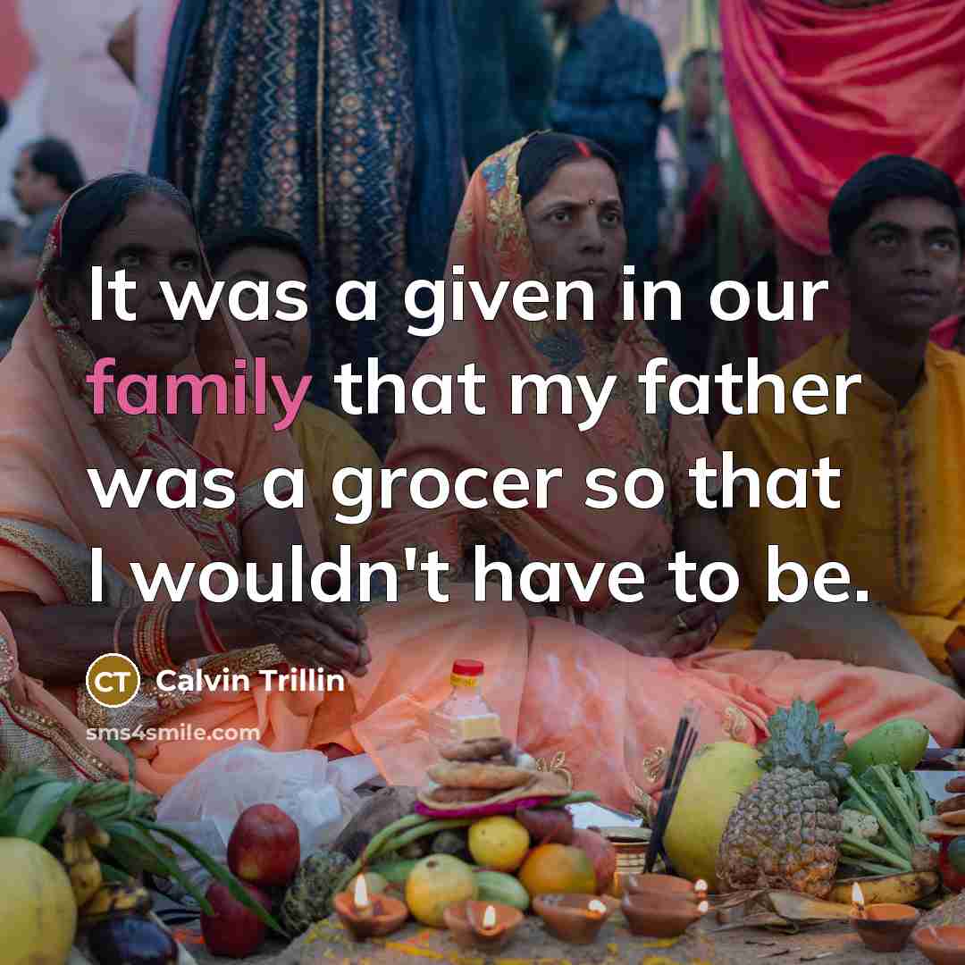 “It was a given in our family that my father…” quote by Calvin Trillin