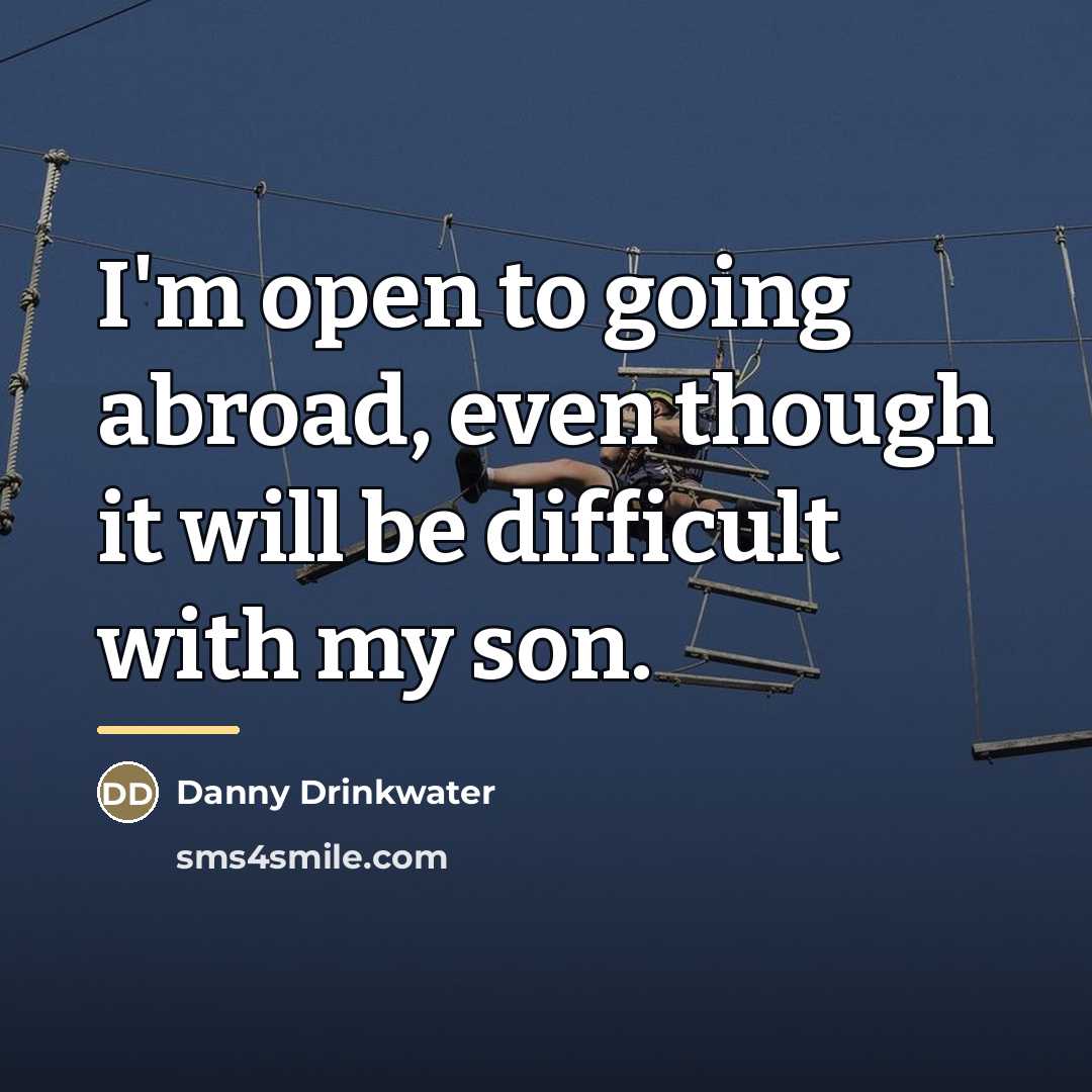 “I'm open to going abroad, even though it will be…” quote by Danny Drinkwater