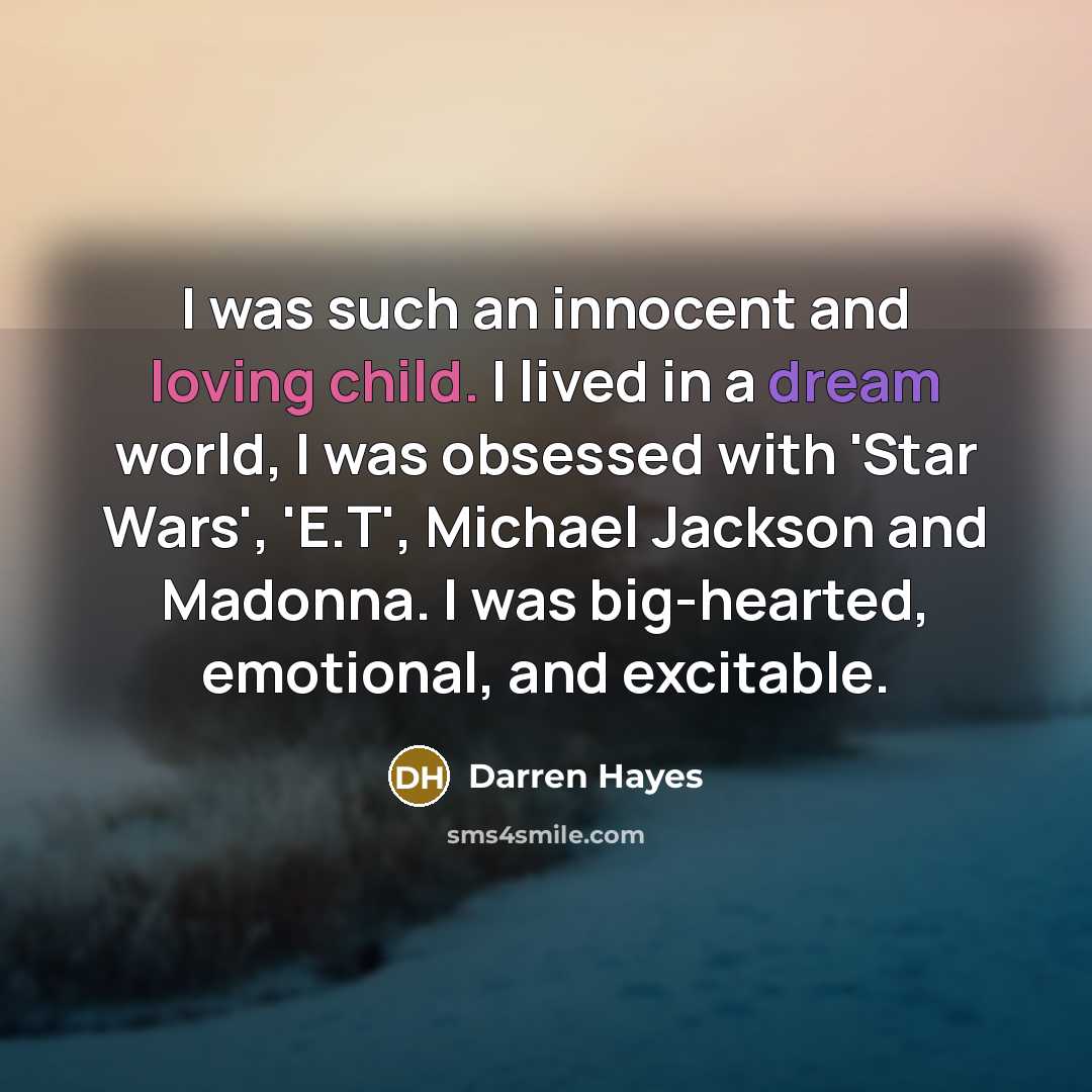 “I was such an innocent and loving child. I lived…” quote by Darren Hayes