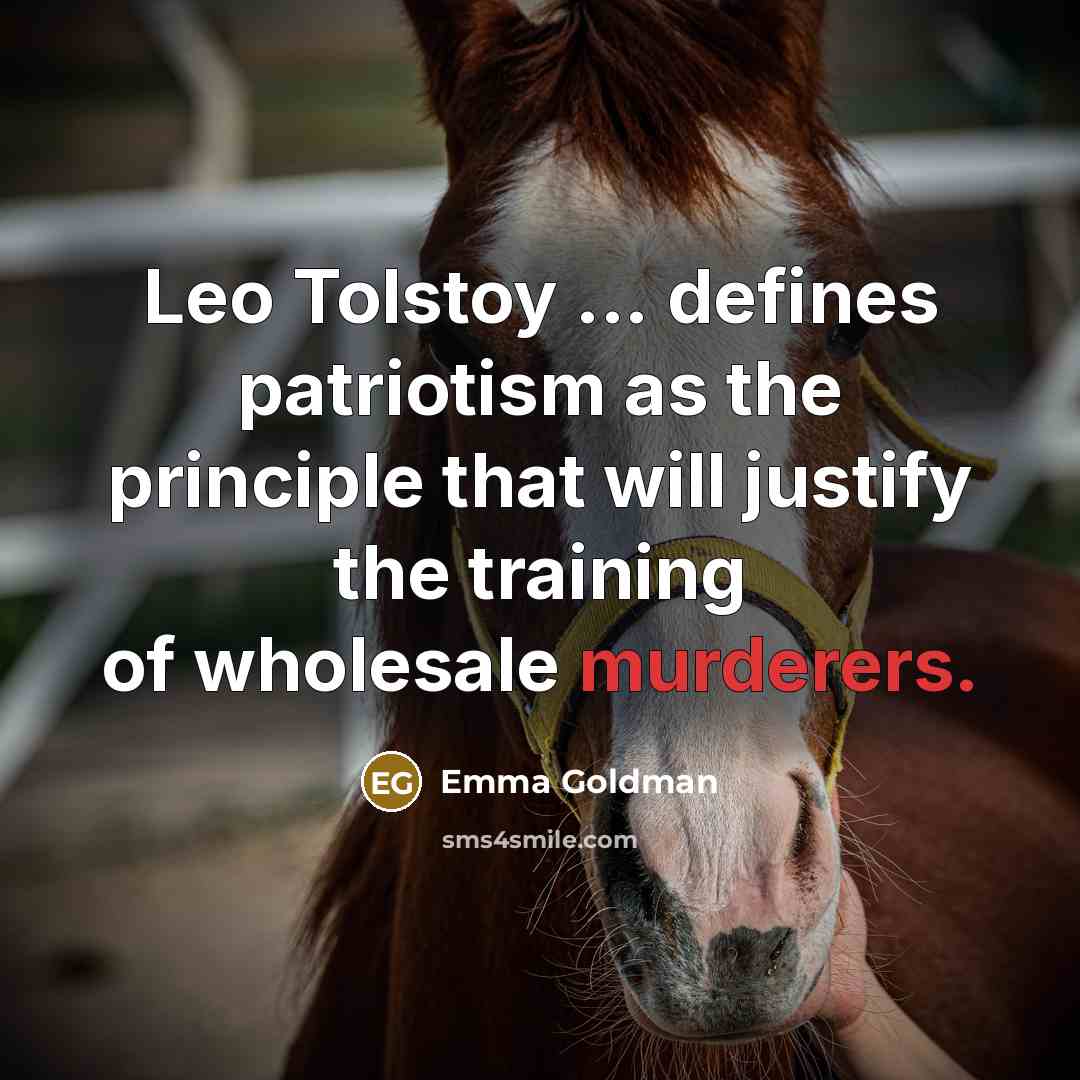 “Leo Tolstoy ... defines patriotism as the principle that will…” quote by Emma Goldman