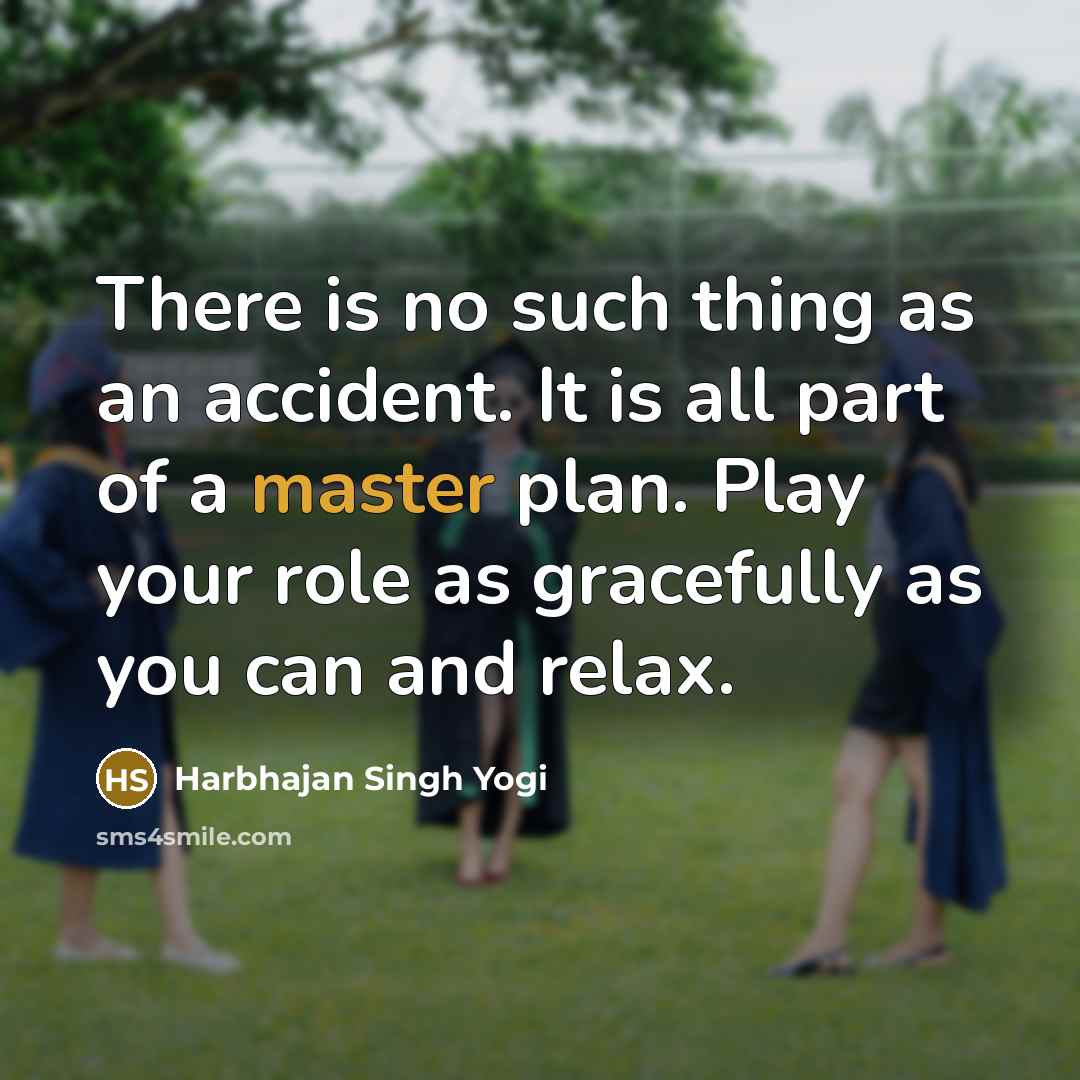 “There is no such thing as an accident. It is…” quote by Harbhajan Singh Yogi