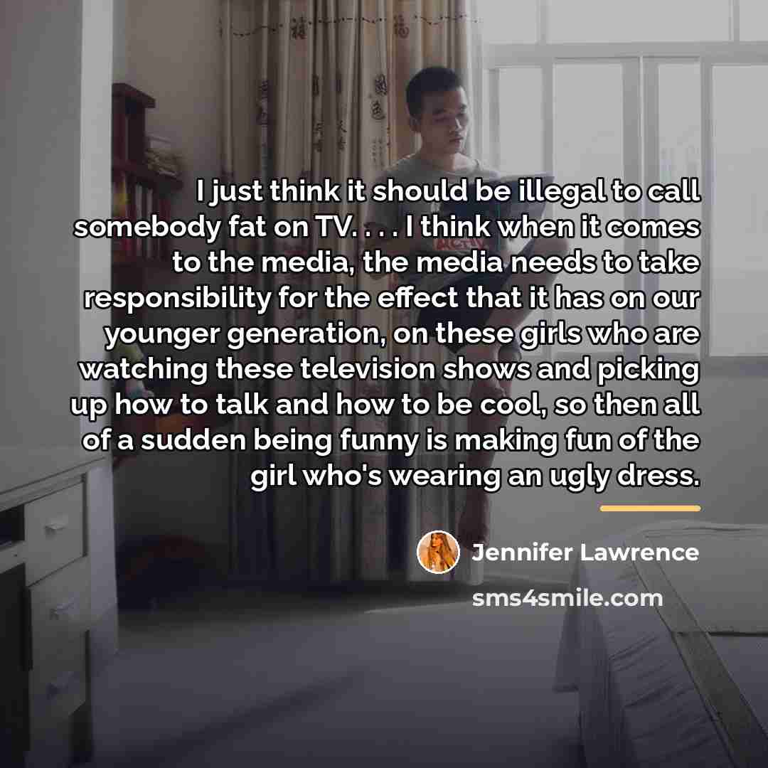 “I just think it should be illegal to call somebody…” quote by Jennifer Lawrence
