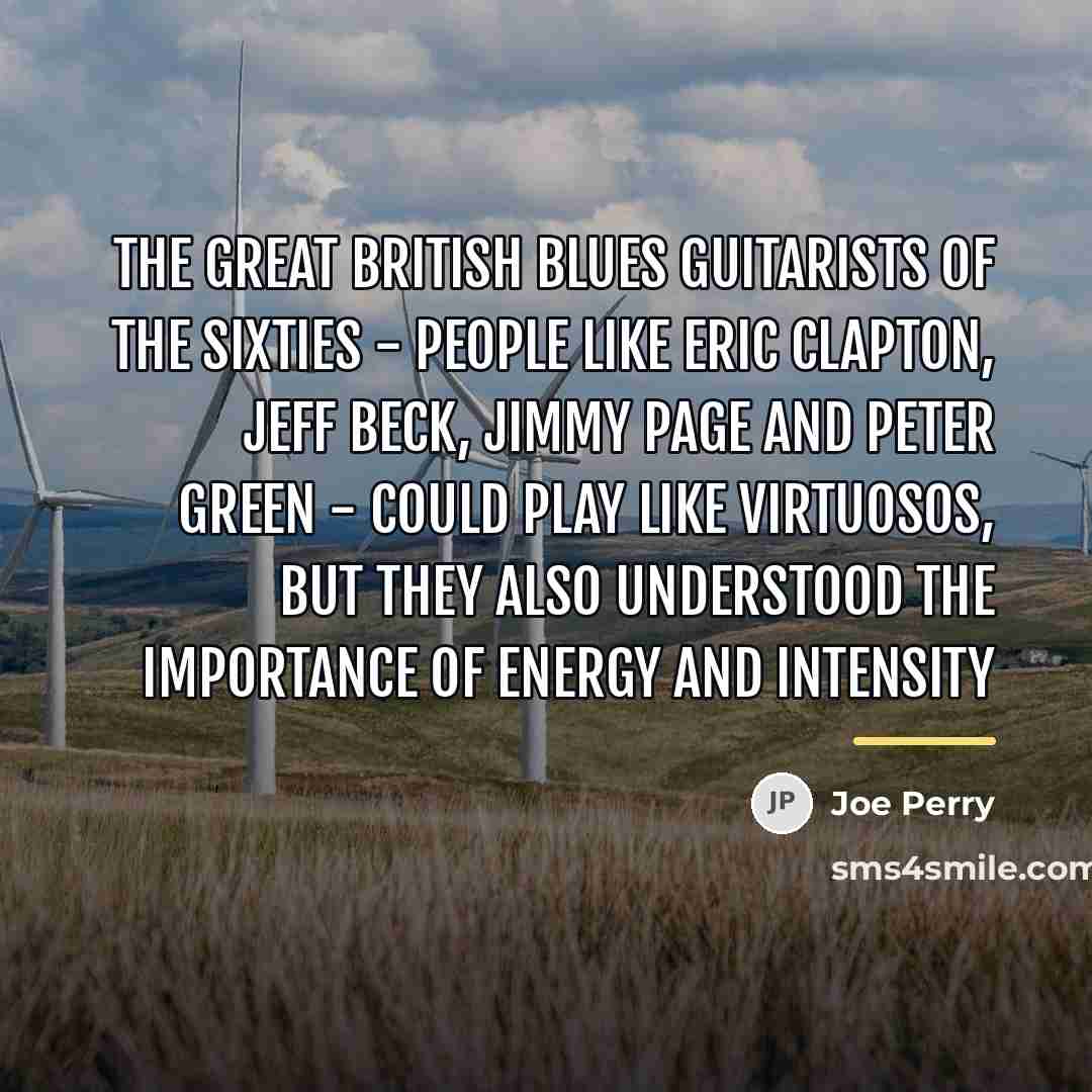“The great British blues guitarists of the Sixties - people…” quote by Joe Perry