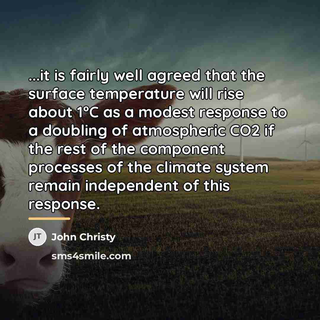 “...it is fairly well agreed that the surface temperature will…” quote by John Christy