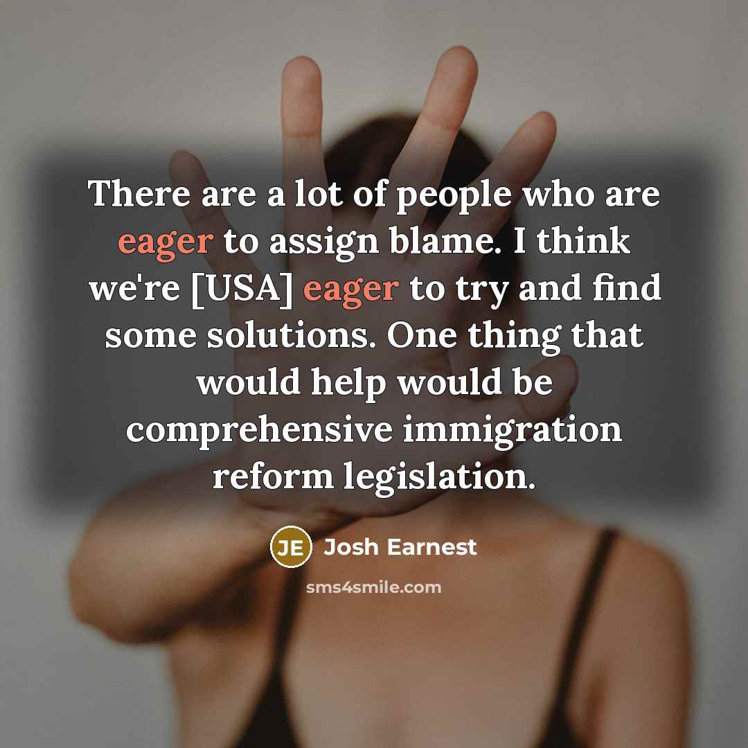 “There are a lot of people who are eager to…” quote by Josh Earnest
