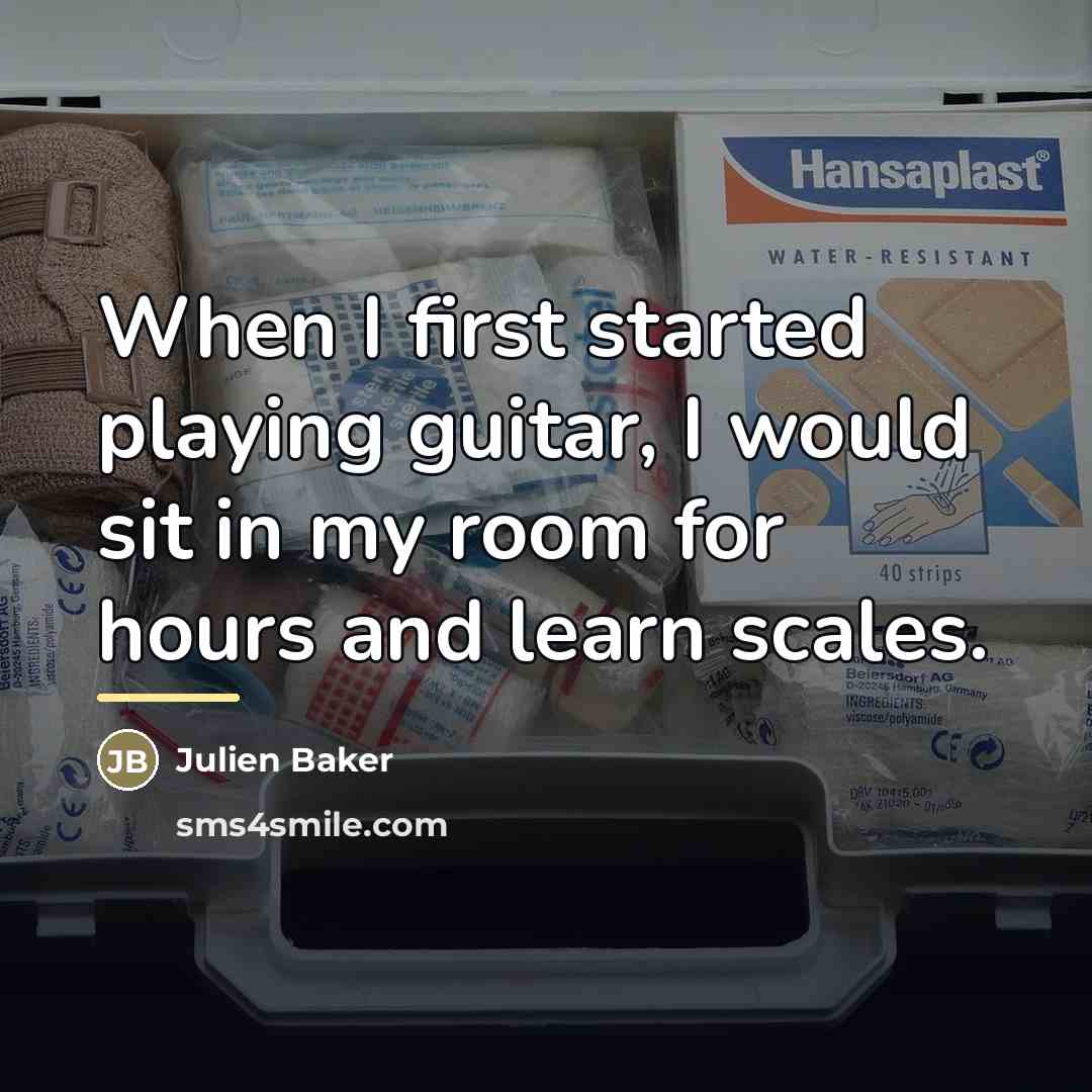 “When I first started playing guitar, I would sit in…” quote by Julien Baker