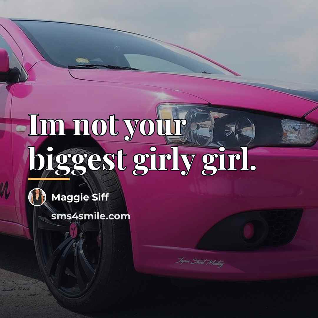 “Im not your biggest girly girl.…” quote by Maggie Siff
