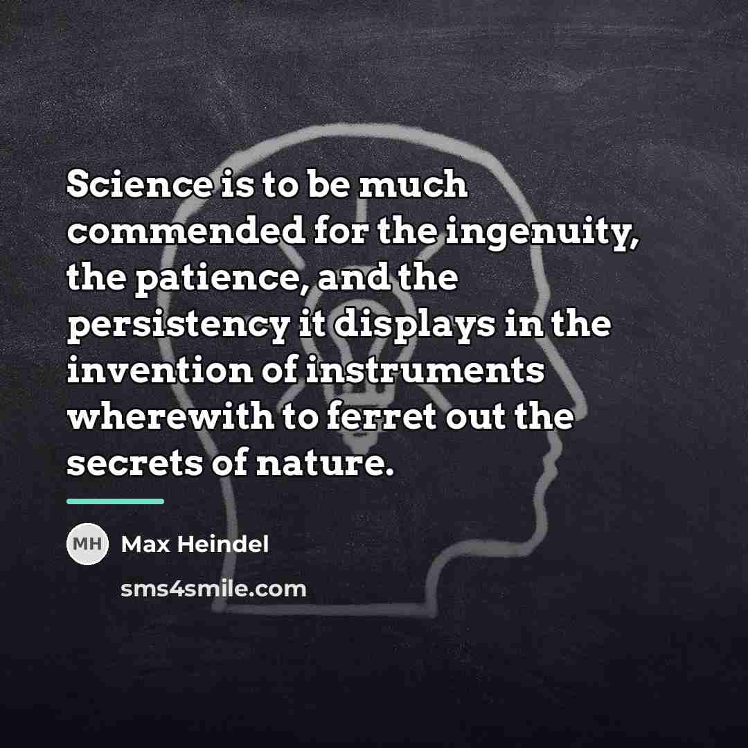 “Science is to be much commended for the ingenuity, the…” quote by Max Heindel