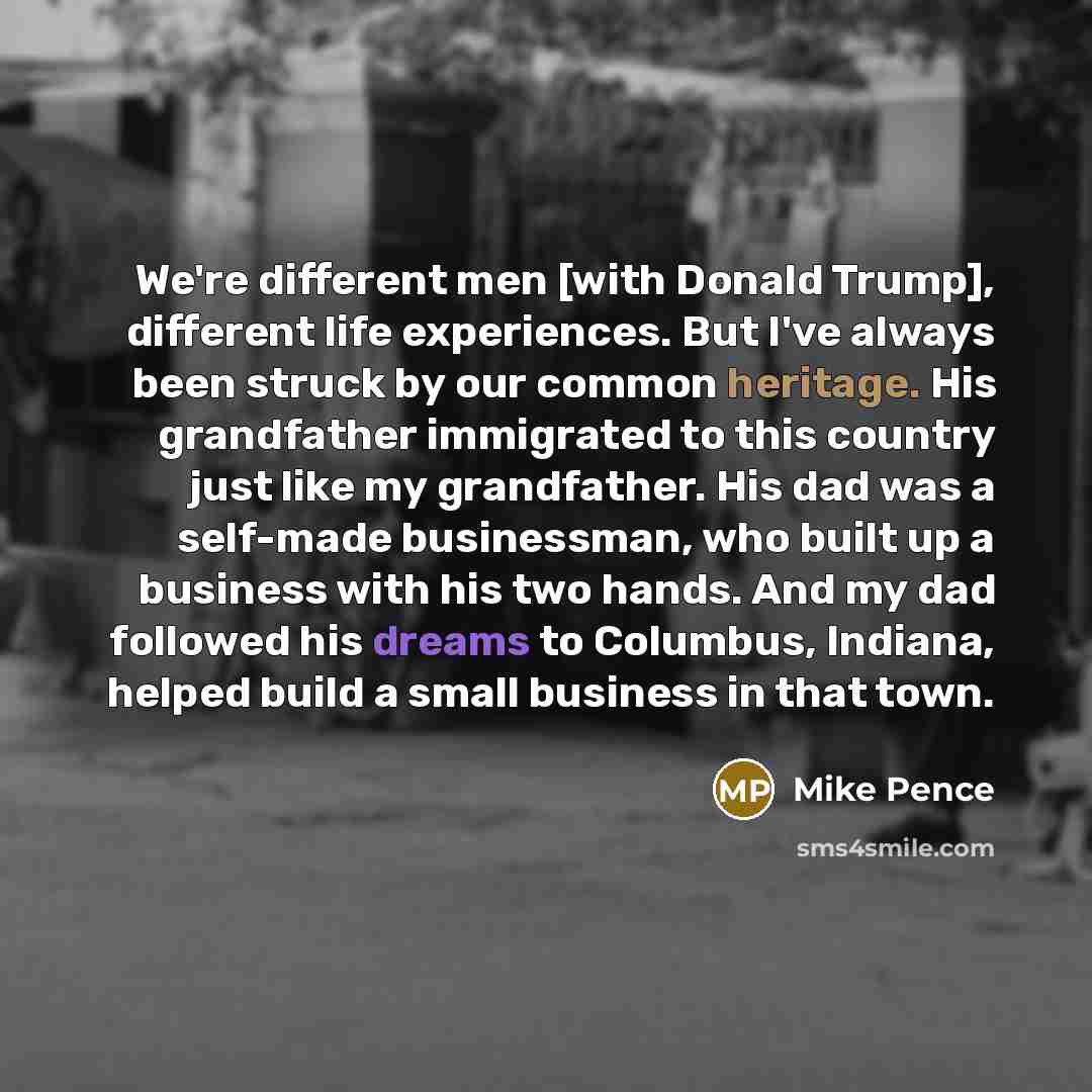 “We're different men [with Donald Trump], different life experiences. But…” quote by Mike Pence