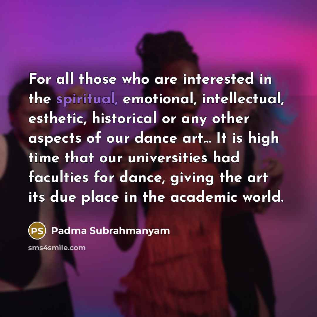 “For all those who are interested in the spiritual, emotional,…” quote by Padma Subrahmanyam