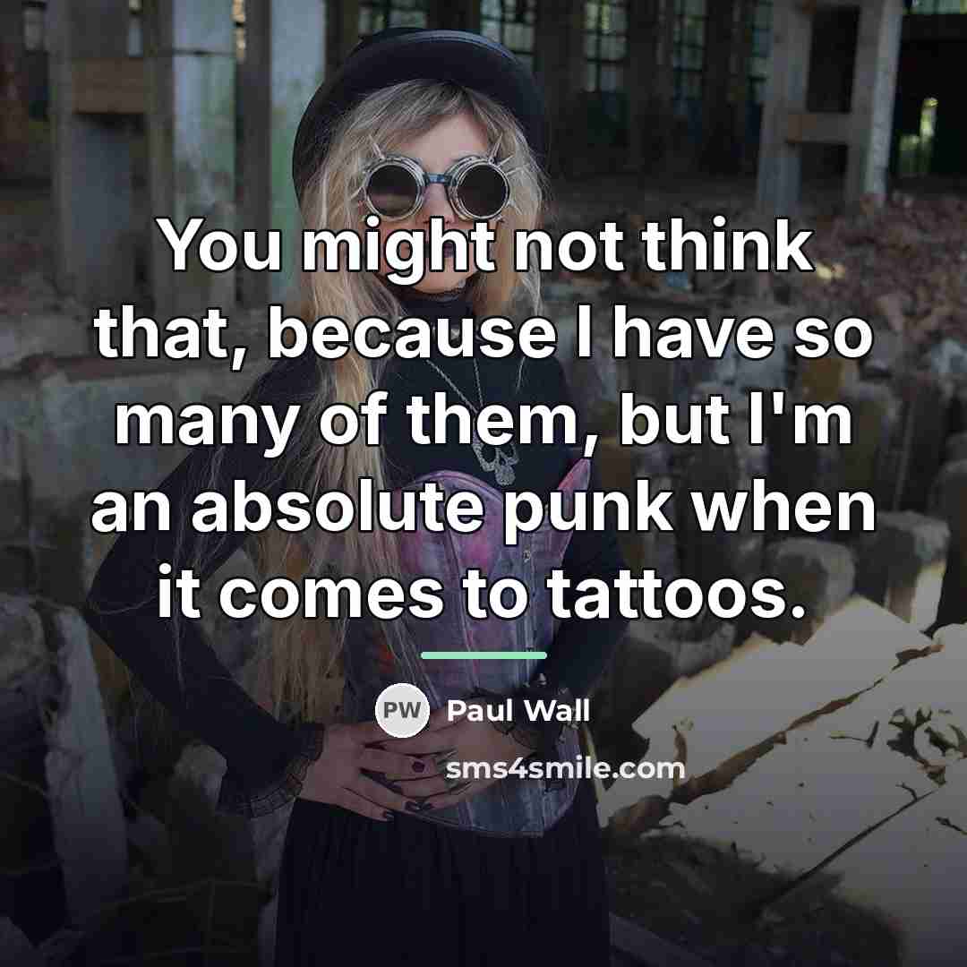 “You might not think that, because I have so many…” quote by Paul Wall