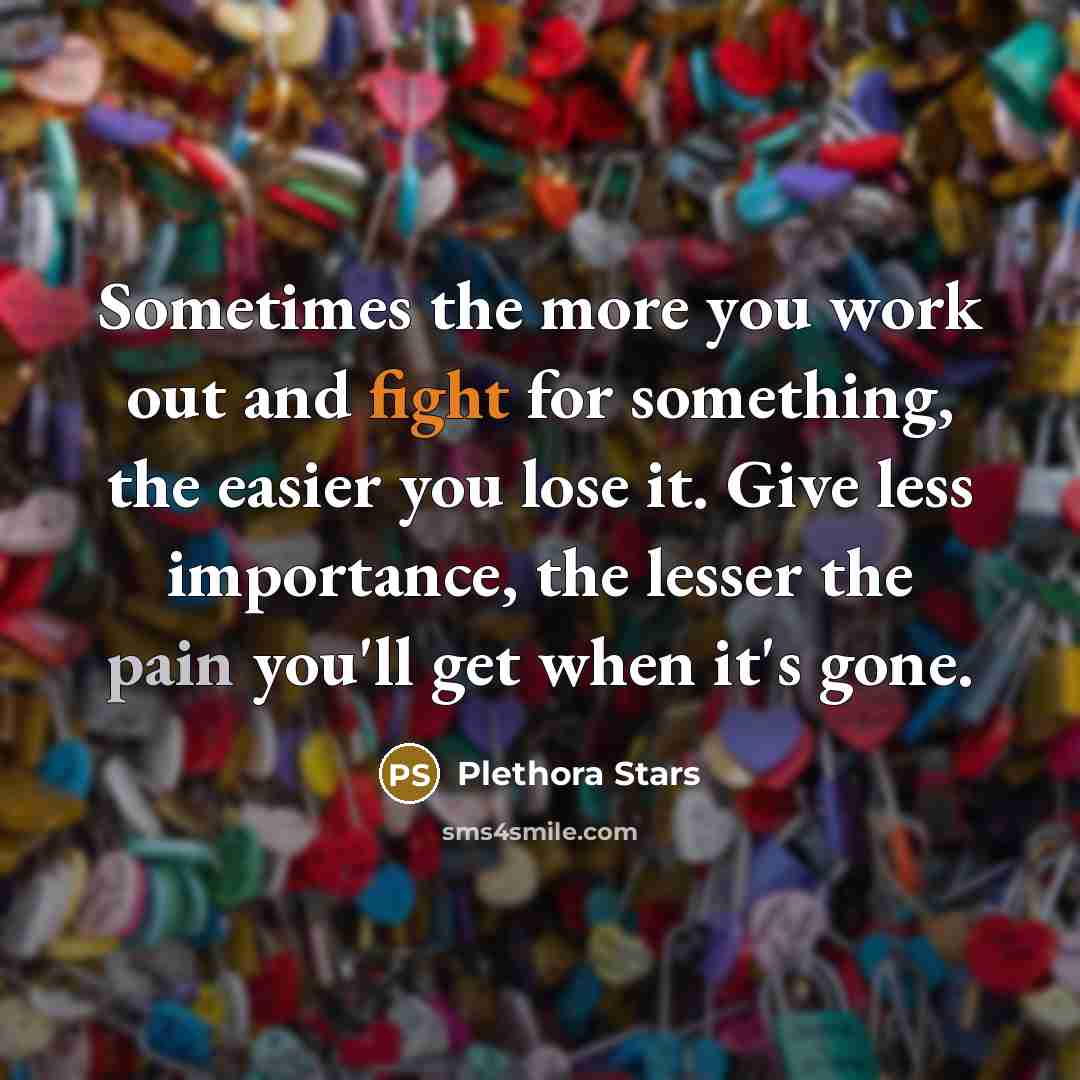 “Sometimes the more you work out and fight for something,…” quote by Plethora Stars