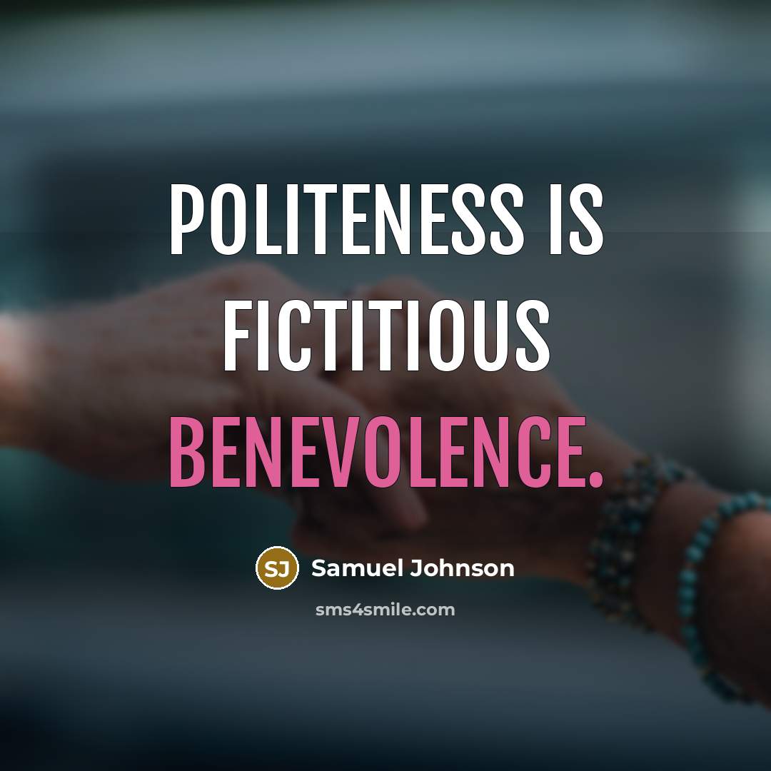 “Politeness is fictitious benevolence.…” quote by Samuel Johnson