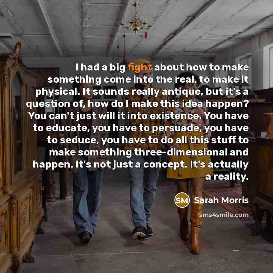 “I had a big fight about how to make something…” quote by Sarah Morris