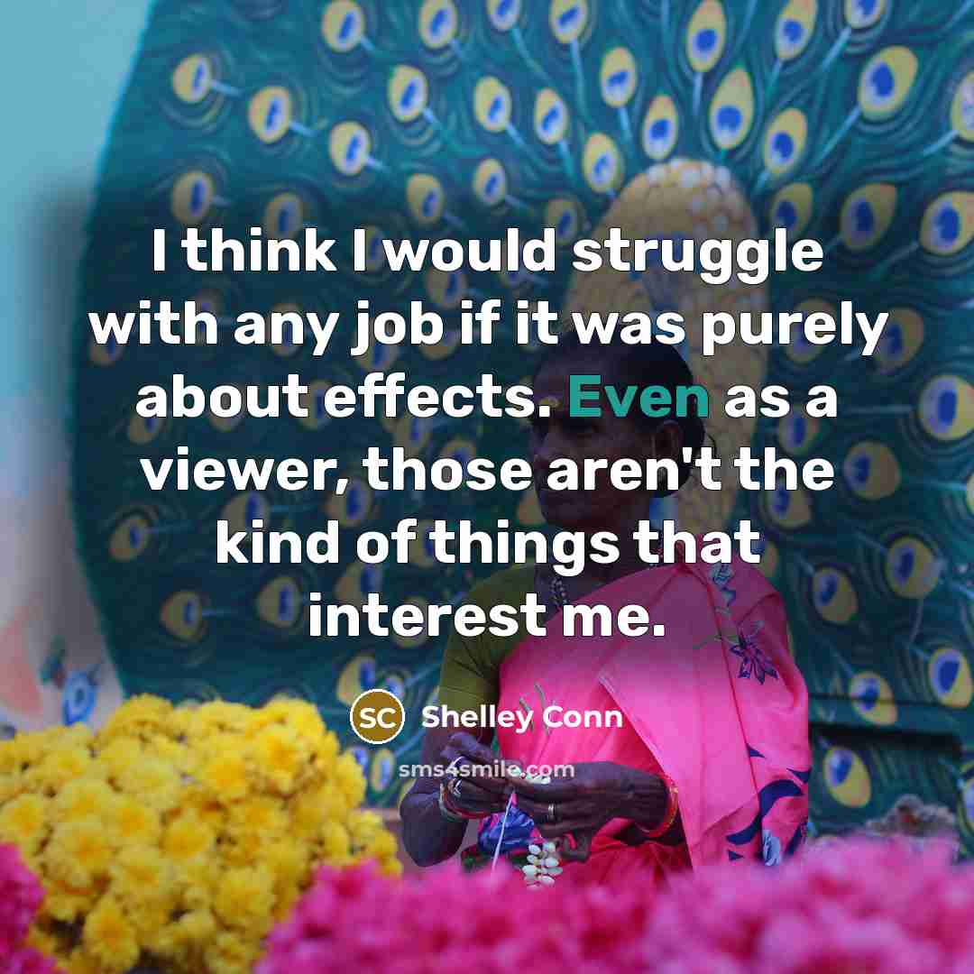 “I think I would struggle with any job if it…” quote by Shelley Conn
