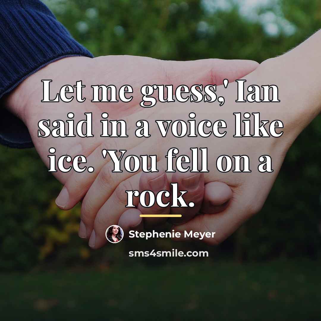 “Let me guess,' Ian said in a voice like ice.…” quote by Stephenie Meyer