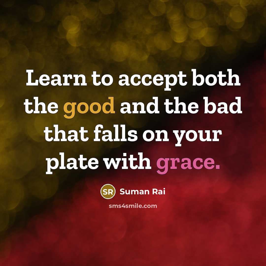 “Learn to accept both the good and the bad that…” quote by Suman Rai