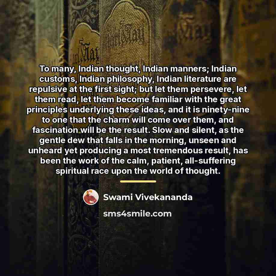 “To many, Indian thought, Indian manners; Indian customs, Indian philosophy,…” quote by Swami Vivekananda