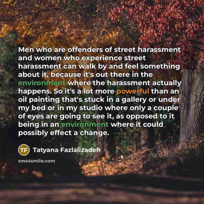 “Men who are offenders of street harassment and women who…” quote by Tatyana Fazlalizadeh